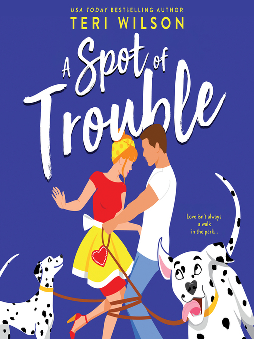 Title details for A Spot of Trouble by Teri Wilson - Available